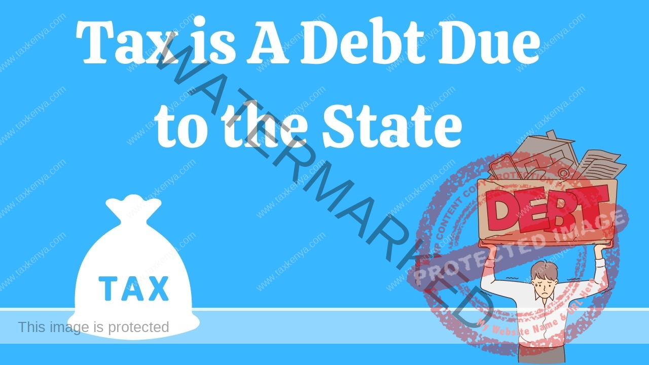 You are currently viewing Tax is A Debt Due to the State