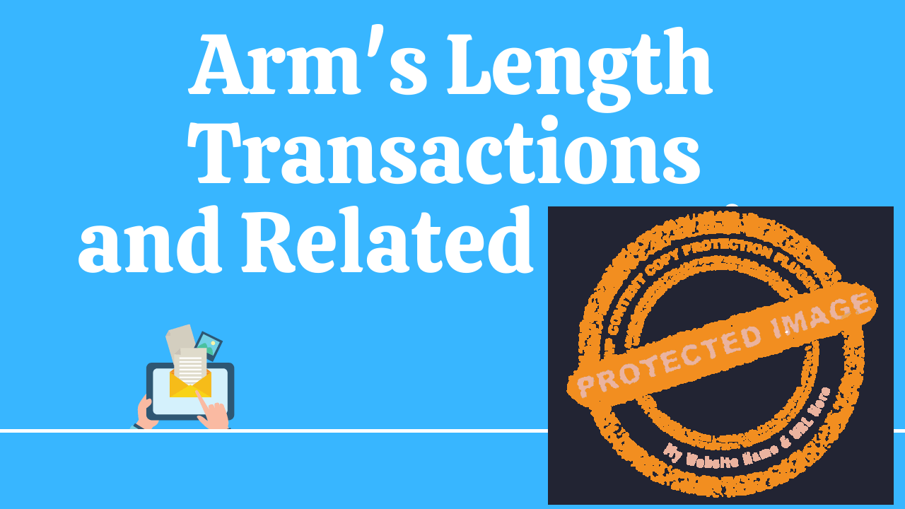 Read more about the article Arm’s Length Transactions and Related Parties