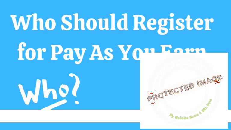 Read more about the article Who Should Register for Pay As You Earn?