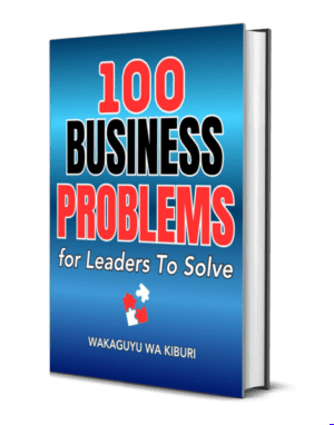 100 Business Problems (for Leaders To Solve)
